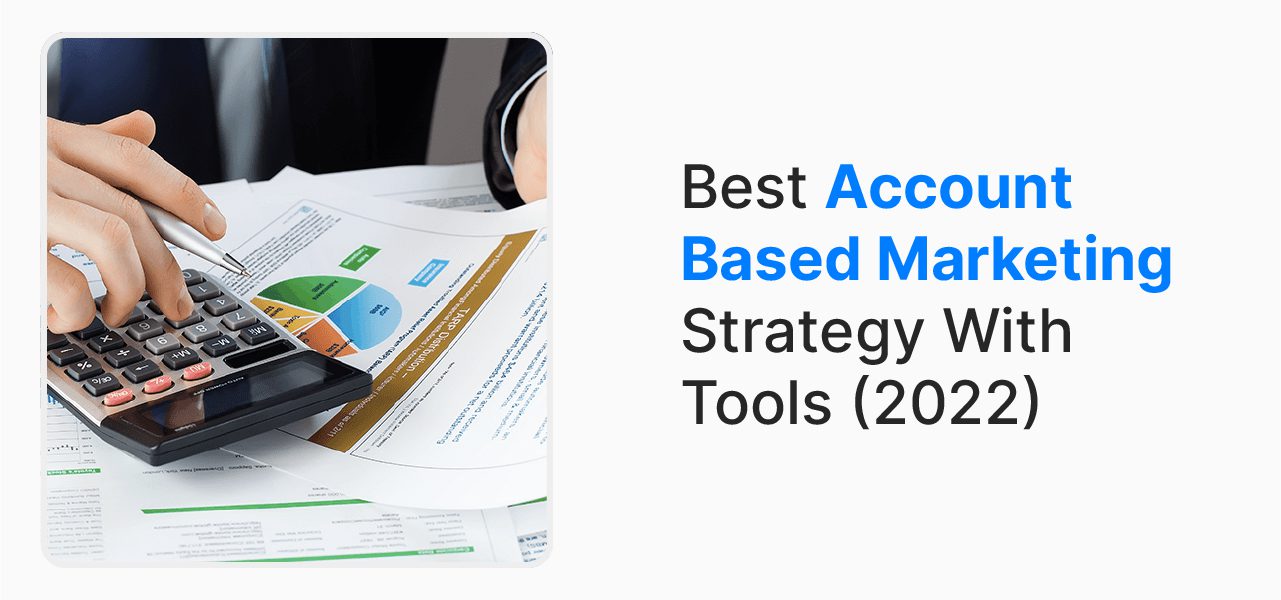 Best Account-Based Marketing Strategy With Tools (2022)